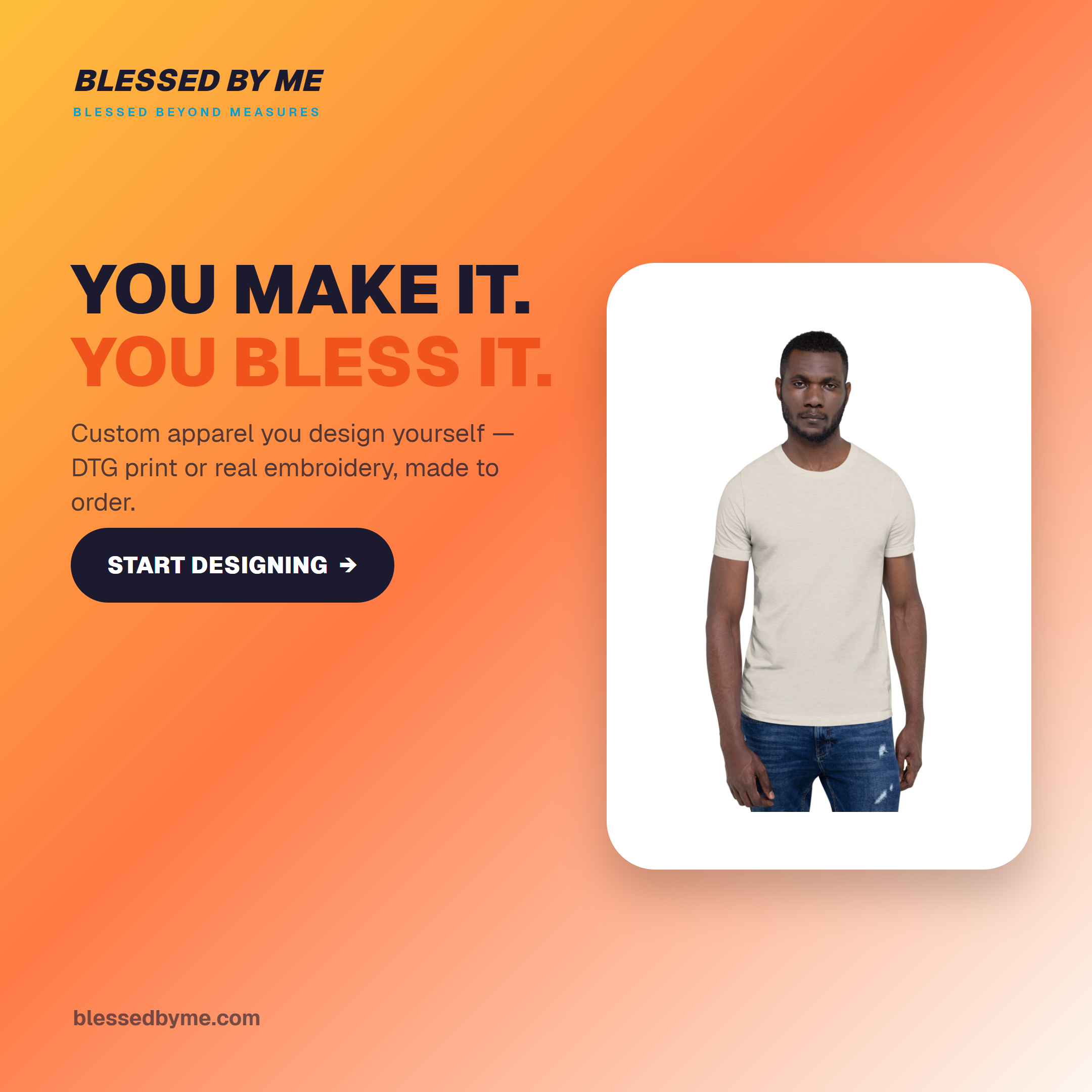 Hero ad: You make it, you bless it, with a Start Designing call to action